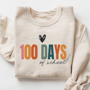 100 Days of School Sweatshirt, 100th Day Of School Celebration, 100 Days Sweatshirt, Back to School Gift | Gift For Teacher, 100 Days Hoodie