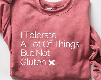 Lustiges Gluten freies Sweatshirt: Nahrungsmittelunverträglichkeits-Hemd