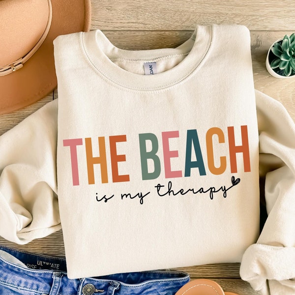 The Beach Is My Therapy Sweatshirt, Beach Sweatshirt, Therapy Sweatshirt, Beach Shirt, Travel Sweatshirt, Summer Sweatshirt, Cozy Sweatshirt
