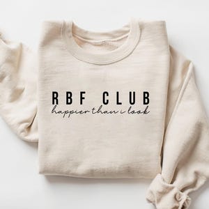 RBF Club Happier Than I Look Sweatshirt, grappige humor sweater, trendy sweater, casual cadeau voor haar, grappig vrouwenshirt, shirt voor vrouwen