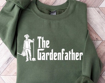 The Gardenfather Sweatshirt, Plant Dad Gardening Gift