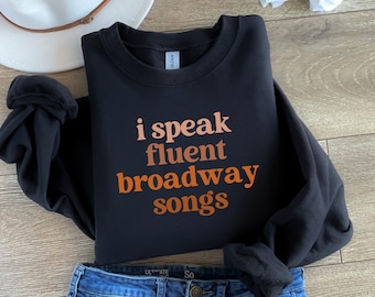 Fluent Broadway Songs Sweatshirt, Drama Teacher Gift