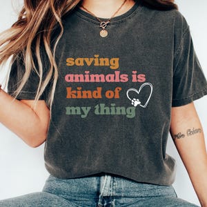 Saving Animals Is Kind Of My Thing, Animal Rescue Sweatshirt, Pet Adoption Shirt, Rescue Adopt Foster, Dog Mom Sweatshirt, Fur Mama T-Shirt