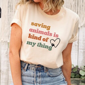 Saving Animals Is Kind Of My Thing, Animal Rescue Sweatshirt, Pet Adoption Shirt, Rescue Adopt Foster, Dog Mom Sweatshirt, Fur Mama T-Shirt