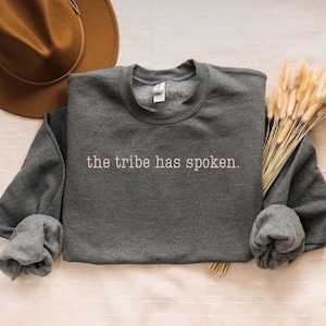 The Tribe Has Spoken Sweatshirt | Television Presenter Tee | Comfortable Graphic Pullover | TV Producer Shirt