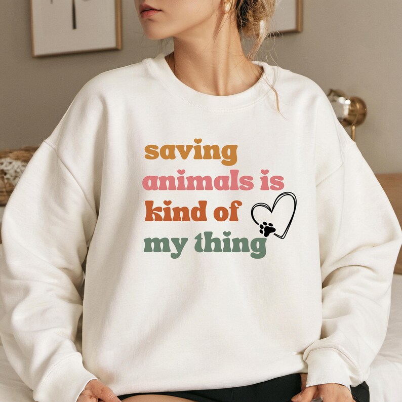 Saving Animals Is Kind Of My Thing, Animal Rescue Sweatshirt, Pet Adoption Shirt, Rescue Adopt Foster, Dog Mom Sweatshirt, Fur Mama T-Shirt
