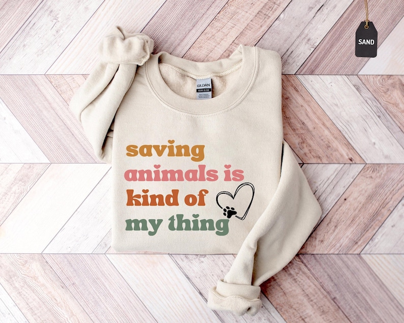 Saving Animals Is Kind Of My Thing, Animal Rescue Sweatshirt, Pet Adoption Shirt, Rescue Adopt Foster, Dog Mom Sweatshirt, Fur Mama T-Shirt
