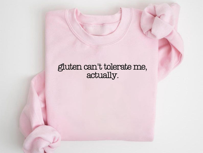 Gluten Can't Tolerate Me Shirt, Funny Gluten Intolerance shirt , Gluten Free Joke Shirt, Celiac Gift, Sarcastic Foodie Top