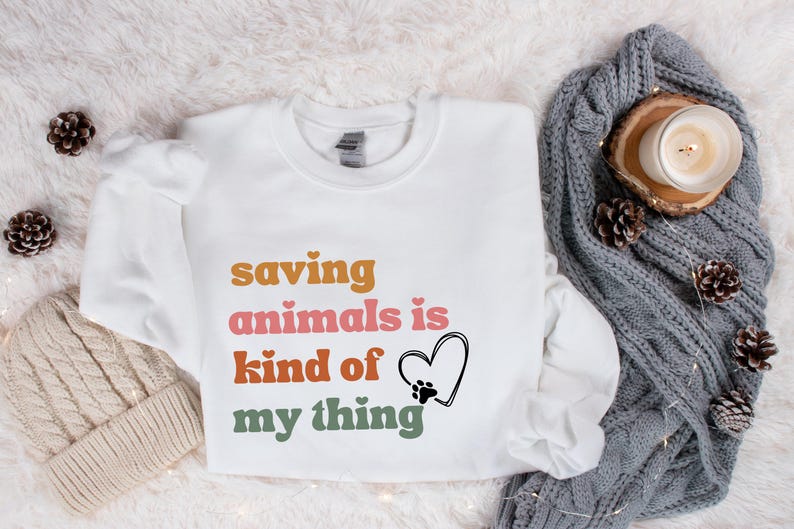 Saving Animals Is Kind Of My Thing, Animal Rescue Sweatshirt, Pet Adoption Shirt, Rescue Adopt Foster, Dog Mom Sweatshirt, Fur Mama T-Shirt
