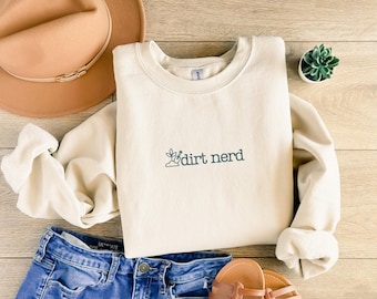 Dirt Nerd Sweatshirt, Funny Gardening Gift, Plant Lover Tee, Vegetable Garden Shirt, Botanical Clothing