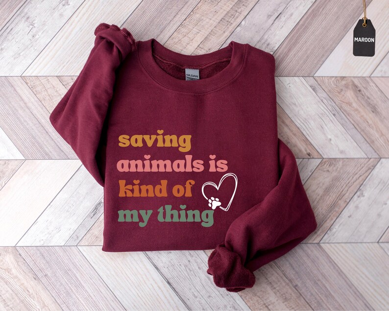 Saving Animals Is Kind Of My Thing, Animal Rescue Sweatshirt, Pet Adoption Shirt, Rescue Adopt Foster, Dog Mom Sweatshirt, Fur Mama T-Shirt