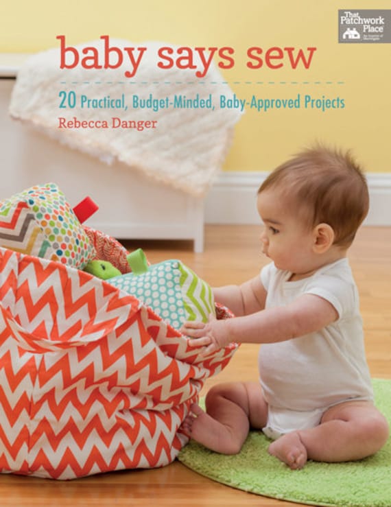 Baby Says Sew by Rebecca Danger Baby Says Sew by Rebecca Danger