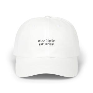 Classic Dad Cap, Nice Little Saturday Embroidered Design, Weekend Vibes, Dad Life, Perfect for Father&#39;s Day, Everyday Wear, Trendy Hat