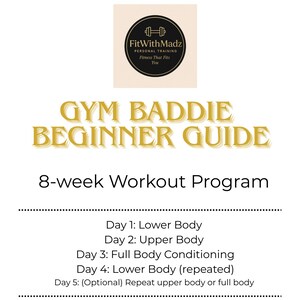 May include: A white fitness guide titled "GYM BADDIE BEGINNER GUIDE" with an 8-week workout program. The guide includes a logo and a dumbbell illustration. The program outlines daily exercises, including lower body, upper body, and full-body conditioning.