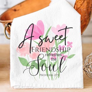Floral Christian Tea Towel: Friendship Bible Verse Kitchen Decor