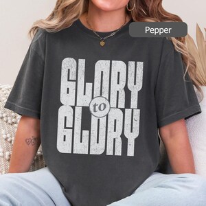 Glory to Glory Comfort Colors T-Shirt: Christian Bible Verse Apparel