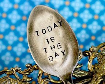 Inspirational Quote Garden Marker Stamped Spoon Today is the Day (E0201)