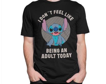Lilo and Stitch I Don't Feel Like Being An Adult Today T-Shirt, Men's and Women's Sizes