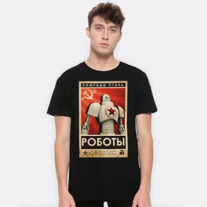 Comrades of Steel Robots USSR T-Shirt, Men&#39;s and Women&#39;s Sizes (SSR-98803)