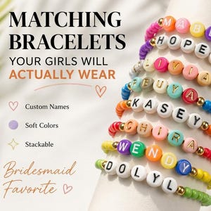 May include: A stack of colorful beaded bracelets with names spelled out in white letter beads. The bracelets are in various colors, including pink, purple, blue, orange, and green. Text on the image reads "Matching Bracelets, Your Girls Will Actually Wear."