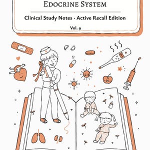 May include: A study guide titled The Bubbly Nurse Pediatric Edocrine System Clinical Study Notes Active Recall Edition Vol. 9. The cover features a line drawing of a nurse writing in a book with children, organs, and medical icons in orange and black.