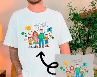 Custom Dad T-Shirt - Custom Drawing Shirt - Fathers Day Gift - Gift From Daughter/Son - Dad Tee - Best Dad Gift - Kids Drawing Tee