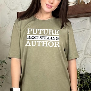 Bestselling Author Shirt, Future Bestselling Author Shirt, T Shirt Gift for Writers, Bookworm Shirt, Gift for Author, Book Lover Shirt