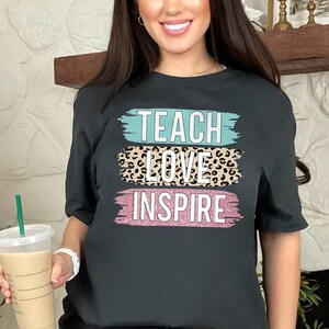 Teach Love Inspire Shirt, Teacher Gift, Teacher Shirt, Teacher Appreciation Tee, Kindergarten Teacher Shirt, Back to School Shirt