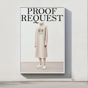 May include: A billboard advertisement with the text "PROOF REQUEST" in black text on a white background. A person is wearing a beige turtleneck dress with the text "TAD-DAW" on the front. The person is wearing white sneakers.