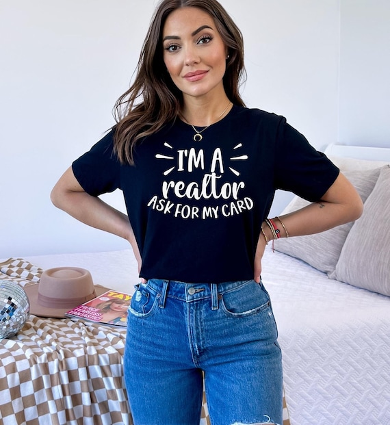 I'm A Realtor Ask For My Card Gift T Shirt Real Estate Agent I'm A Realtor Ask For My Card Gift T Shirt Real Estate Agent