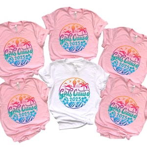 Girls Cruise 2025 Shirts - Cruise Tee - Girls Trip Shirt Gift - Girl Vacation - Cruise Matching Shirt - Cruise Lovers Gift -  Besties Cruise