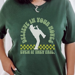 Believe In Your Moves Even If They Fail Shirt, 2024 Breakdancing Inspired Parody Tee, Funny T-Shirt, Raygun Breakdance Gift, B-Girl Top