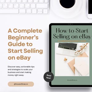 May include: A digital tablet displaying a green and white ebook cover with the title "How to Start Selling on eBay: A Complete Beginner's Guide". The cover features a laptop, cotton branches, and envelopes. The text "Read Now!" is in a circle on the left side of the screen. The text "@houseofbrae.co" is at the bottom of the screen.