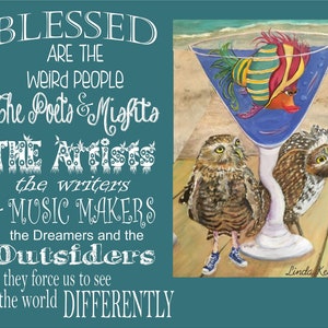 Artist Gift, Blessed are the Weird, Print on Paper, Inspirational Saying, Burrowing Owls, Funky Fish, Happy Art, Beach Art, Poet, Artist image 1