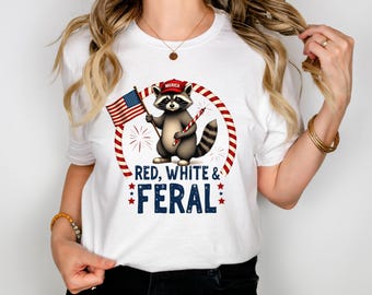 Feral 4th of July Raccoon PNG, Red White And Feral png, Funny Raccoon Shirt PNG, Funny USA Trendy 4th Of July png, Merica Sublimation Design