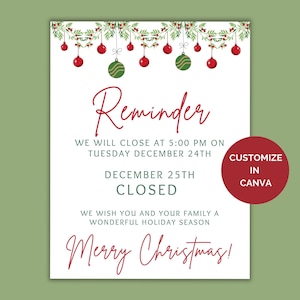 Puede incluir: Un letrero blanco con temática navideña con detalles en rojo y verde. El letrero presenta el texto "Reminder" y "Merry Christmas!" junto con información de cierre de vacaciones. Un círculo rojo con "Customize in Canva" está a la derecha.