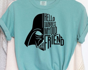 Darth Vader, Hello Darkness My Old Friend Shirt,  Star Wars Character Shirt, Star Wars Darth Vader t-shirt, Star Wars, Comfort Colors 211123
