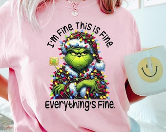 Comfort Colors® I am Fine This Fine Everything is Fine Grinch Shirt Grinch Christmas Shirt Grinch Funny Shirt Grinchy Christmas Tee 213945
