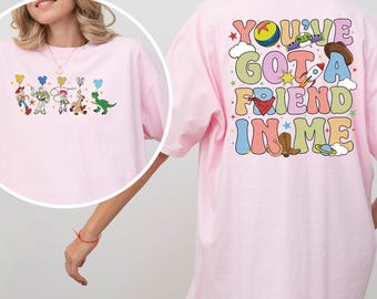 Comfort Colors You've Got A Friend In Me Shirt Disney Toy Story Tee Disney Friends Shirt Toy Story Characters Shirt Best Friends Top 212842