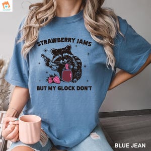 Comfort Colors® Raccoon Shirt Strawberry Jams But My Glock Dont Funny Raccoon Shirt Funny Meme shirt strawberry jams tee meme tshirt 21H0174 image 6