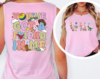Comfort Colors You've Got A Friend In Me Shirt Disney Toy Story Tank Top 212842