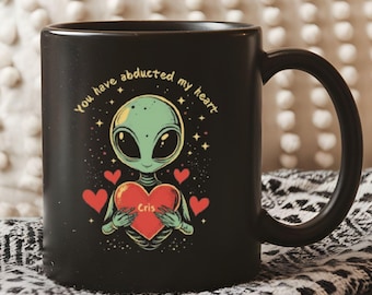 You Have Abducted My Heart Personalized Alien Mug, A Cosmic Love Statement | Valentines day gift, Black coffee mug, gifts for boyfriend