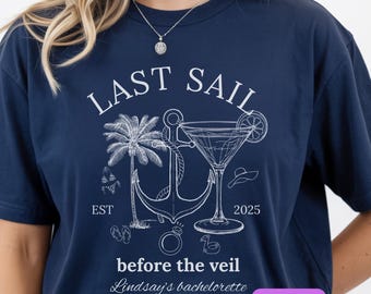 Last Sail Before the veil shirt, Cruise Bachelorette Party, Custom Nautical Bachelorette Shirts for Bride and Bridesmaids, Boat Bachelorette