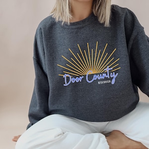 Door County Wisconsin Sweatshirt Sturgeon Bay Crewneck Door County Wi Shirts Door County Sweatshirt Egg Harbor Wi Bailey&#39;s Harbor Shirt
