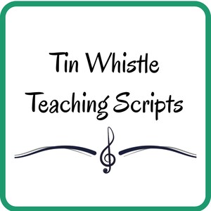 May include: A white square sign with a green border featuring the black text Tin Whistle Teaching Scripts. Below the text is a dark blue musical treble clef symbol centred above a curved horizontal line, all set against a plain white background.