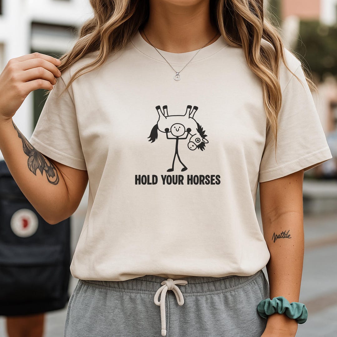 Hold Your Horses Funny Digital Download - Funny Meme Shirt, Funny PNG ...