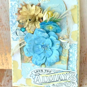 Blue and Yellow Floral Handmade celebration card- &quot;Love you Always&quot; -vintage trim- romantic assemblage- MTO