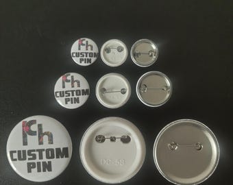 Custom Pin - Button Pins – 25mm 32mm 58mm – Metal or Plastic Back – Handmade