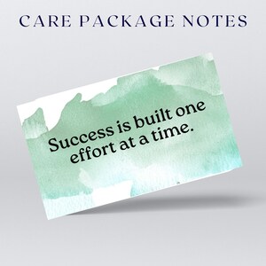 May include: A white card with a watercolor design in shades of green and blue. The card has the text "Success is built one effort at a time." The words "CARE PACKAGE NOTES" are at the top of the image.