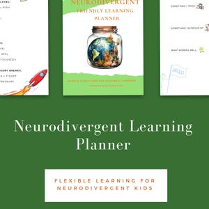 May include: A green planner titled "Neurodivergent Learning Planner" with the text "Friendly Learning Planner" at the top. The cover features a jar with a globe inside. Additional text includes "Gentle Structure for Flexible Learners" and "Progress Over Perfection."
